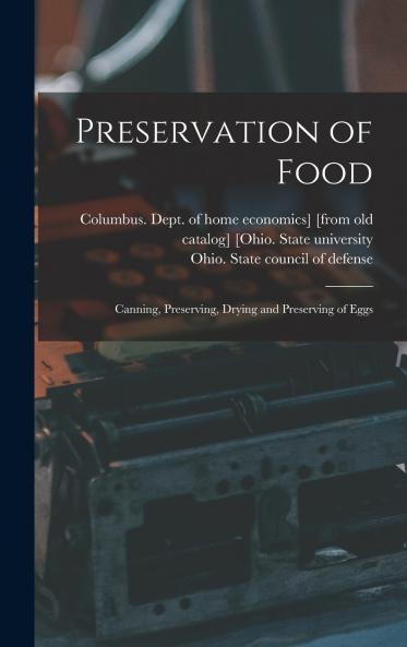 Preservation of Food; Canning Preserving Drying and Preserving of Eggs