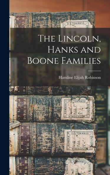 The Lincoln Hanks and Boone Families