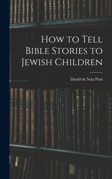 How to Tell Bible Stories to Jewish Children