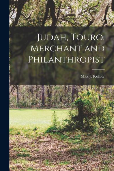 Judah Touro Merchant and Philanthropist