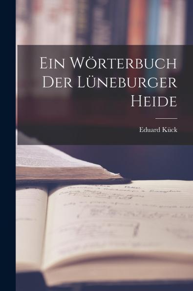 Ein W��rterbuch Der L��neburger Heide
