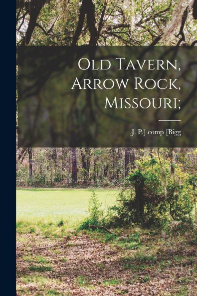 Old Tavern Arrow Rock Missouri;