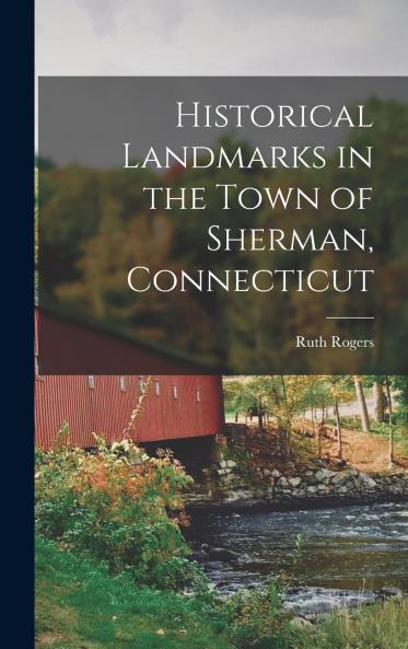 Historical Landmarks in the Town of Sherman Connecticut