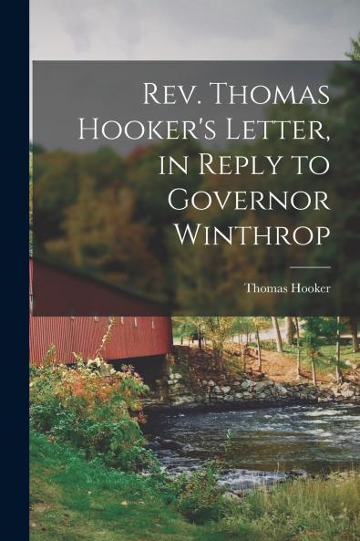 Rev. Thomas Hooker's Letter in Reply to Governor Winthrop