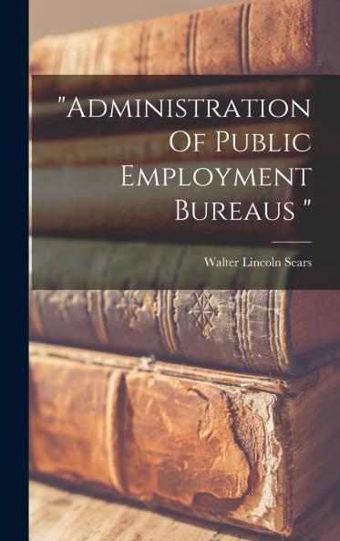 administration Of Public Employment Bureaus