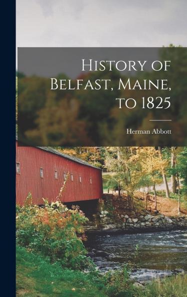 History of Belfast Maine to 1825