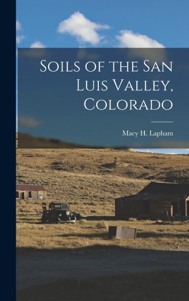 Soils of the San Luis Valley Colorado