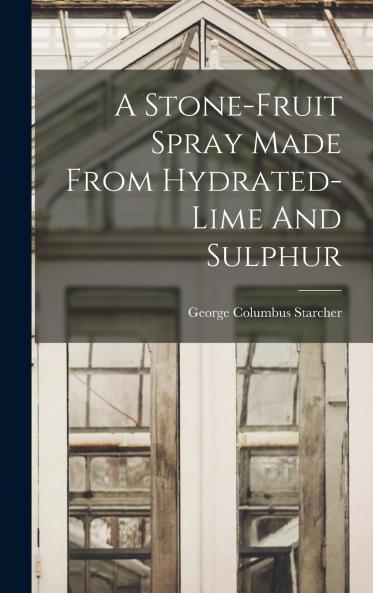 A Stone-fruit Spray Made From Hydrated-lime And Sulphur