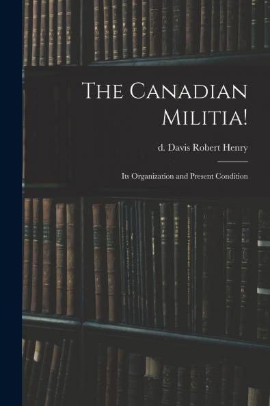 The Canadian Militia!