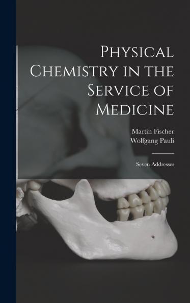 Physical Chemistry in the Service of Medicine