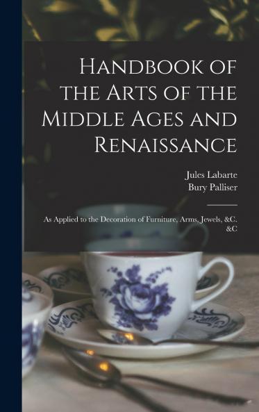Handbook of the Arts of the Middle Ages and Renaissance