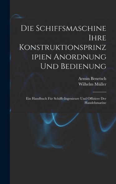 Die Schiffsmaschine Ihre Konstruktionsprinzipien Anordnung Und Bedienung