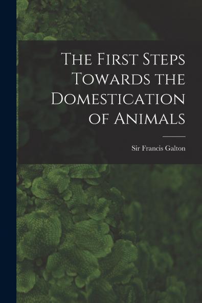 The First Steps Towards the Domestication of Animals