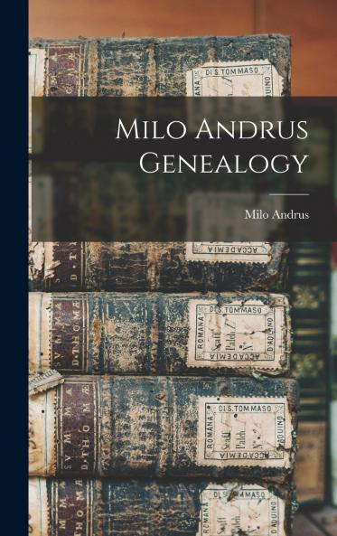 Milo Andrus Genealogy