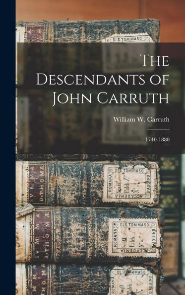 The Descendants of John Carruth