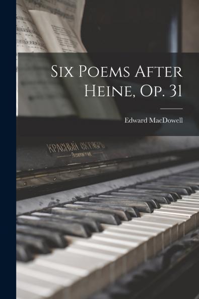 Six Poems After Heine Op. 31
