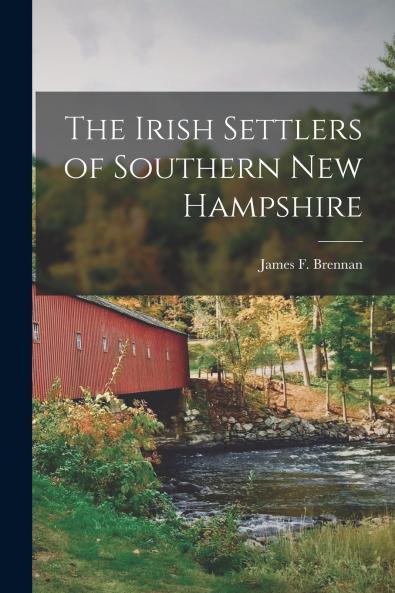 The Irish Settlers of Southern New Hampshire