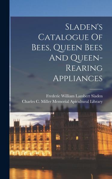 Sladen's Catalogue Of Bees Queen Bees And Queen-rearing Appliances