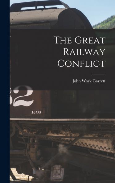 The Great Railway Conflict