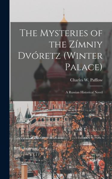 The Mysteries of the Zímniy Dvóretz (Winter Palace)