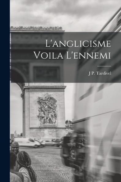 L'anglicisme Voila L'ennemi