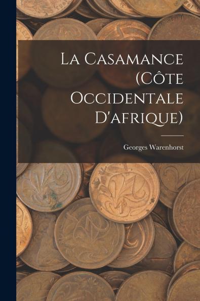 La Casamance (C��te Occidentale D'afrique)