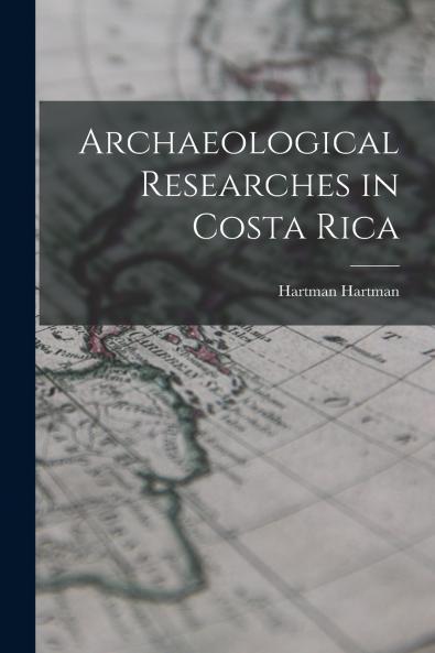 Archaeological Researches in Costa Rica