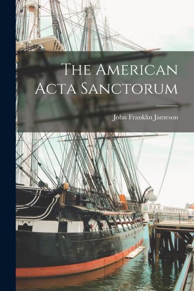 The American Acta Sanctorum