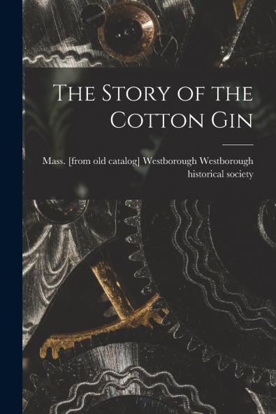 The Story of the Cotton Gin