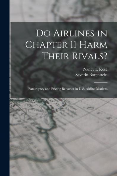 Do Airlines in Chapter 11 Harm Their Rivals?