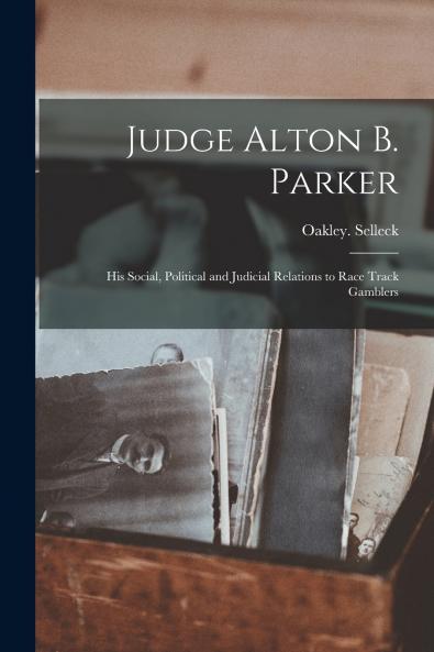 Judge Alton B. Parker