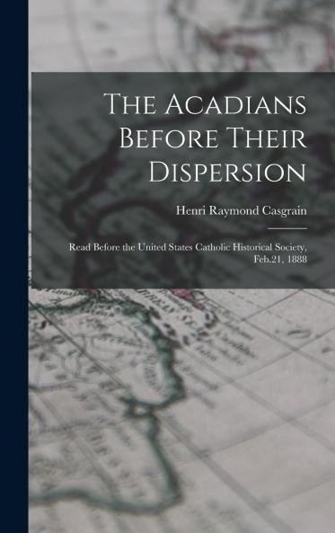 The Acadians Before Their Dispersion
