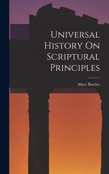 Universal History On Scriptural Principles