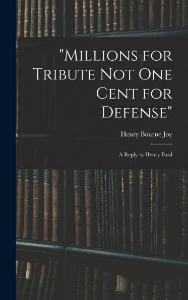 Millions for Tribute not one Cent for Defense