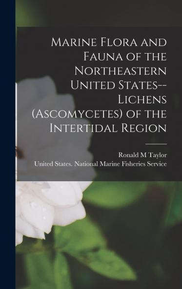 Marine Flora and Fauna of the Northeastern United States--lichens (Ascomycetes) of the Intertidal Region
