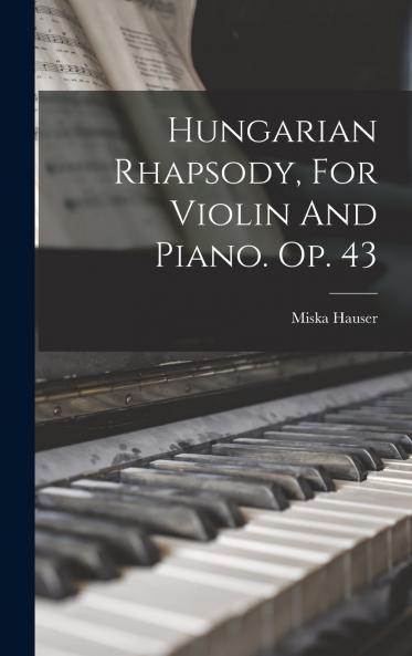 Hungarian Rhapsody For Violin And Piano. Op. 43