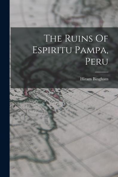 The Ruins Of Espiritu Pampa Peru