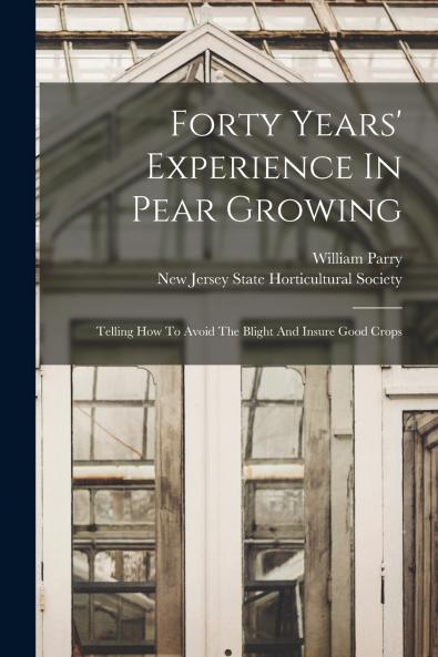 Forty Years' Experience In Pear Growing