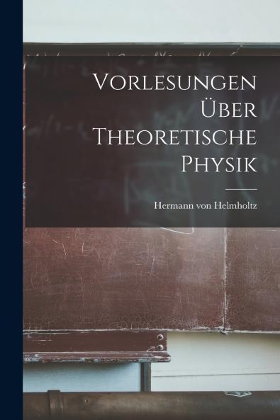 Vorlesungen über Theoretische Physik
