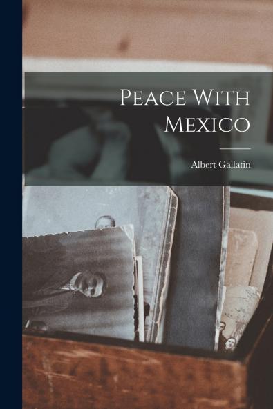Peace With Mexico