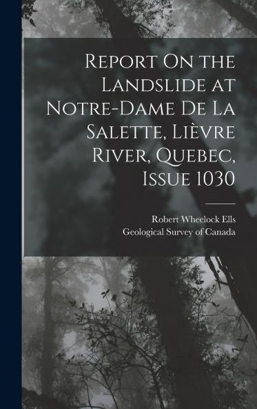 Report On the Landslide at Notre-Dame De La Salette Li��vre River Quebec Issue 1030