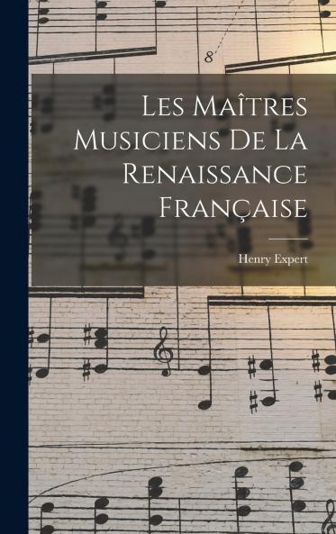 Les Ma��tres Musiciens De La Renaissance Fran��aise