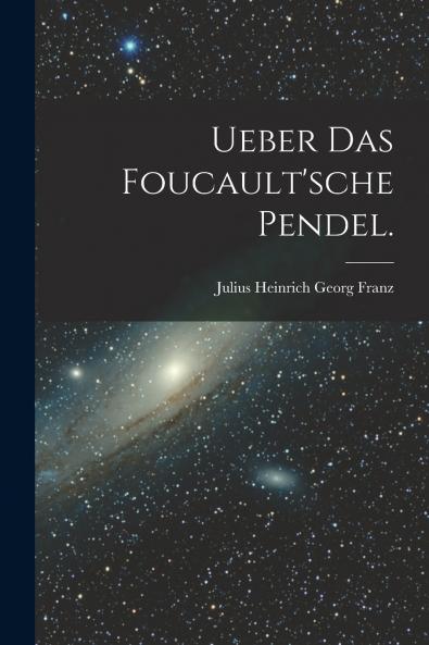 Ueber das Foucault'sche Pendel.