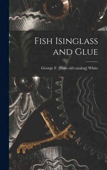 Fish Isinglass and Glue