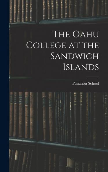 The Oahu College at the Sandwich Islands