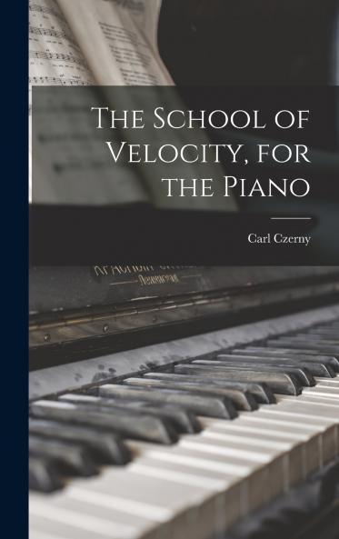 The School of Velocity for the Piano