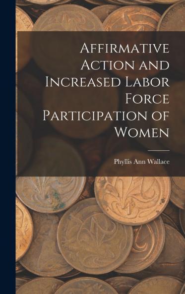 Affirmative Action and Increased Labor Force Participation of Women