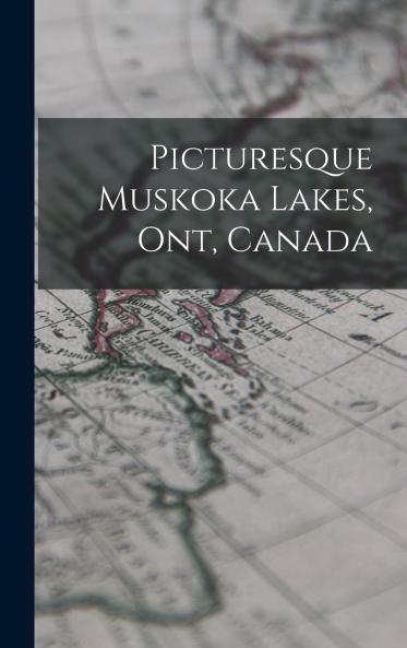 Picturesque Muskoka Lakes Ont Canada