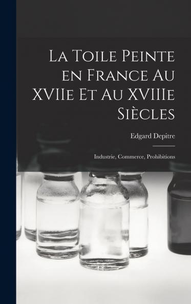 La toile peinte en France au XVIIe et au XVIIIe siècles