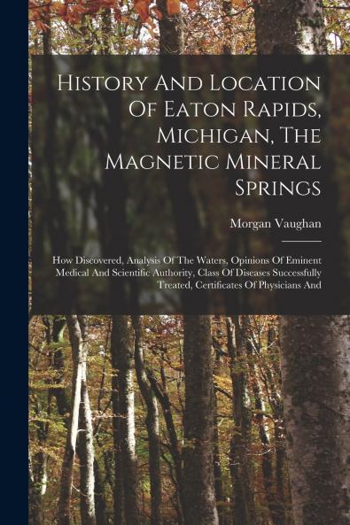 History And Location Of Eaton Rapids Michigan The Magnetic Mineral Springs